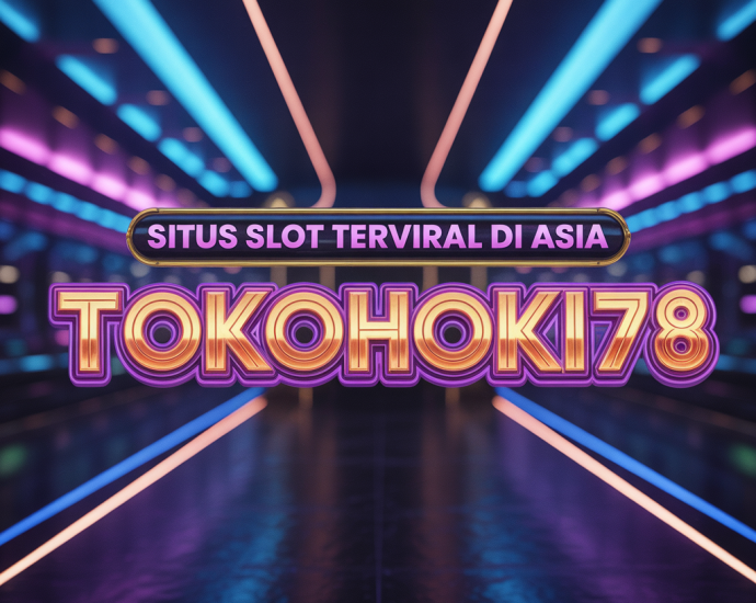 TOKOHOKI78 Situs Slot Terviral di Asia